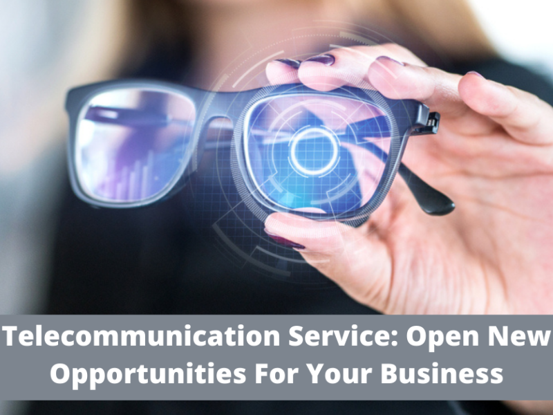 Telecommunication Service: Open New Opportunities For Your Business